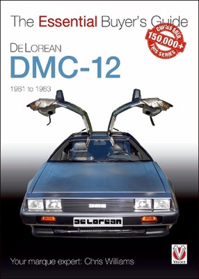 DeLorean DMC-12 1981 to 1983: The Essential Buyer's Guide by Chris Williams (Eng
