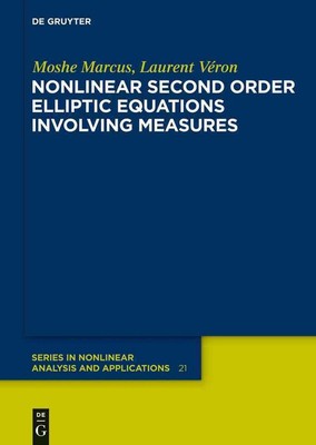Nonlinear Second Order Elliptic Equations Involving Measures by Moshe Marcus (En