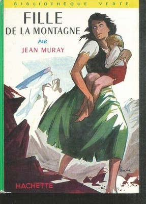 Fille de la montagne. Jean MURAY.  Bibliotheque verte SF23