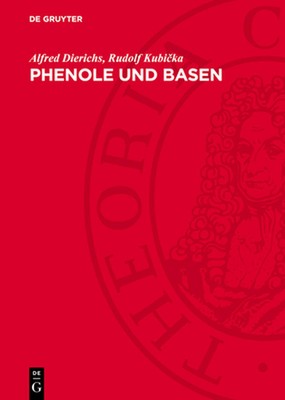 Phenole und Basen: Vorkommen Und Gewinnung by Alfred Rudolf Dierichs Kubi?ka Har