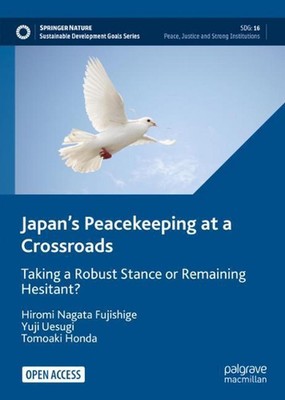 Japans Peacekeeping at a Crossroads: Taking a Robust Stance or Remaining Hesitan