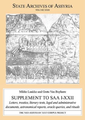 Supplement to SAA IXXII: Letters, Treaties, Literary Texts, Legal and Administra