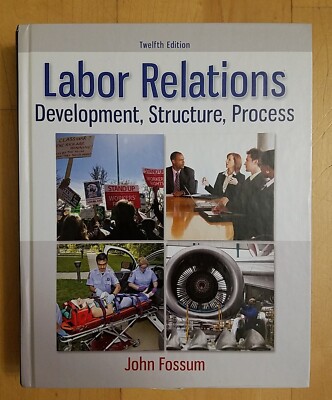 Labor Relations: Development, Structure, Process, 12e  (2014,HC)  9780077862473