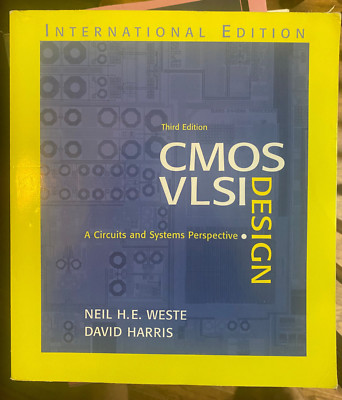 CMOS VLSI DESIGN  A CIRCUITS AND SYSTEMS PERSPECTIVE 3RD INTL ED 9780321269775