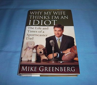 Book Why My Wife Thinks I'm An Idiot Author Mike Greenberg Hardcover