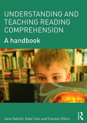 Understanding and Teaching Reading Comprehension: A handbook by Jane Oakhill (En