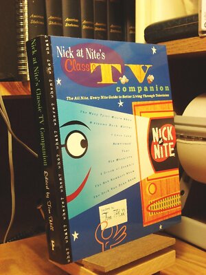 NICK AT NITE'S CLASSIC TV COMPANION: The All Night, Every Night Guide to Bet...