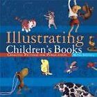 Illustrating Children's Books: Creating Pictures fo... | Buch | Zustand sehr gut