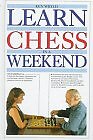 Learn Chess in a Weekend by Whyld, Ken