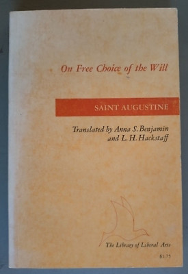 Augustine: On Free Choice of the Will, Transl. by A. Benjamin (PB, 1964, 7th Pr)