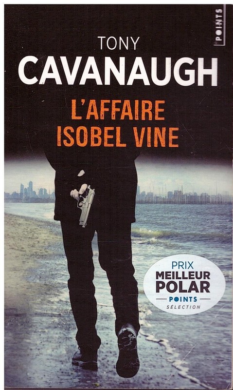 L'Affaire Isobel Vine Tony Cavanaugh - Points Policier 2018 [Bon Ã©Tat]