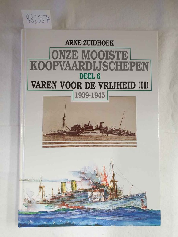 Onze Mooiste Koopvaardijschepen 1939-1945, Deel 6 : (Varen Voor De Vrijheid Ii) 