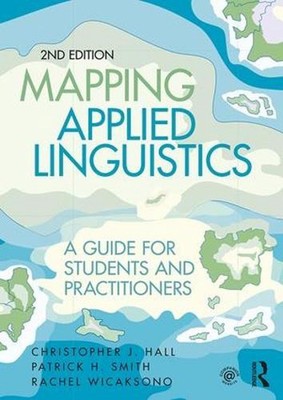 Mapping Applied Linguistics: A Guide for Students and Practitioners 2nd Edition 