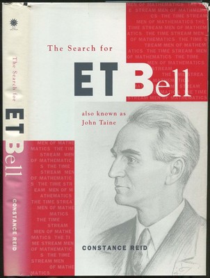 Constance REID / The Search for E.T Bell also known as John Taine 1st ed 1993