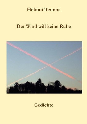 Der Wind will keine Ruhe: Gedichte by Helmut Temme (German) Paperback Book