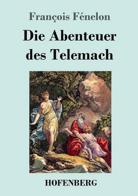 Die Abenteuer des Telemach by Fran?ois F?nelon (German) Paperback Book