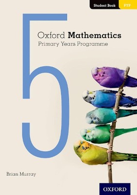 Oxford Mathematics Primary Years Programme Student Book 5 by Brian Murray (Engli