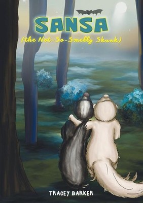 Sansa (the Not-So-Smelly Skunk) by Tracey Barker Paperback Book