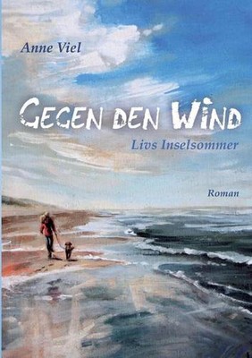 Gegen den Wind: Livs Inselsommer by Anne Viel (German) Paperback Book