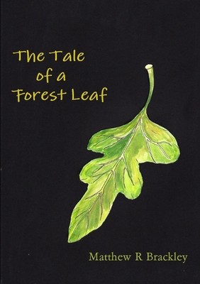 The Tale of a Forest Leaf by Matthew R. Brackley (English) Paperback Book
