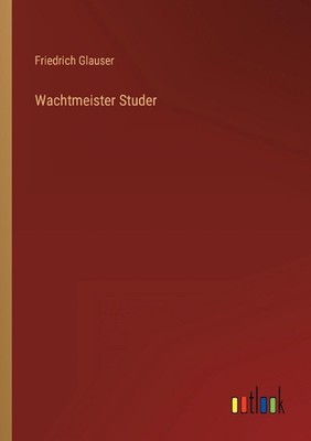 Wachtmeister Studer by Friedrich Glauser Paperback Book