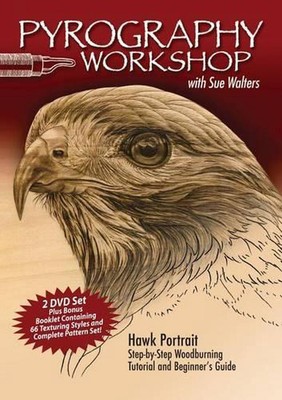 Pyrography Workshop with Sue Walters DVD: Hawk Portrait Step-By-Step Woodburning