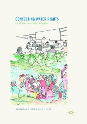 Contesting Water Rights: Local, State, and Global Struggles by Mangala Subramani