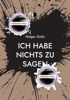 Ich habe nichts zu sagen: Meine Meinung, die ich nicht haben darf by Holger Gr?l