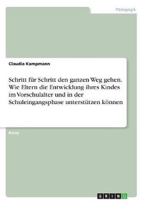 Schritt fur Schritt den ganzen Weg gehen. Wie Eltern die Entwicklung ihres Kinde