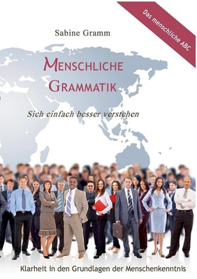 Menschliche Grammatik: Sich einfach besser verstehen by Sabine Gramm (German) Pa