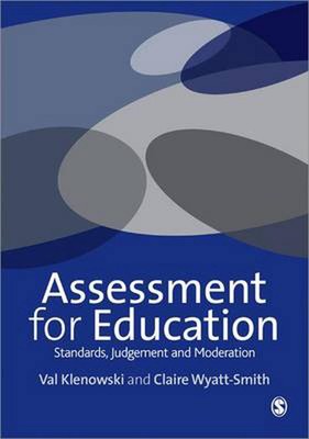Assessment for Education: Standards, Judgement and Moderation by Claire Maree Wy