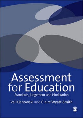 Assessment for Education: Standards, Judgement and Moderation by Claire Maree Wy