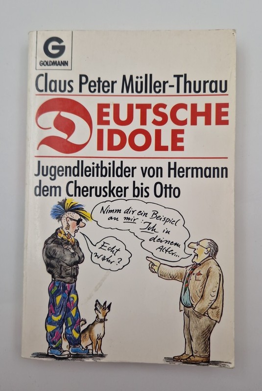 Deutsche Idole: Jugendleitbilder Von Hermann Dem Cherusker Bis Otto MÃ¼Ller-Thura