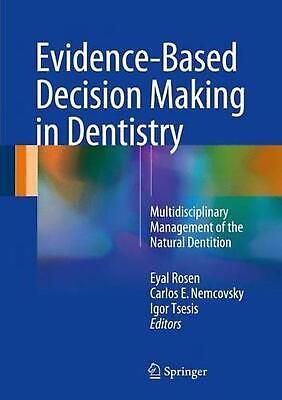 Evidence-Based Decision Making in Dentistry: Multidisciplinary Management of the