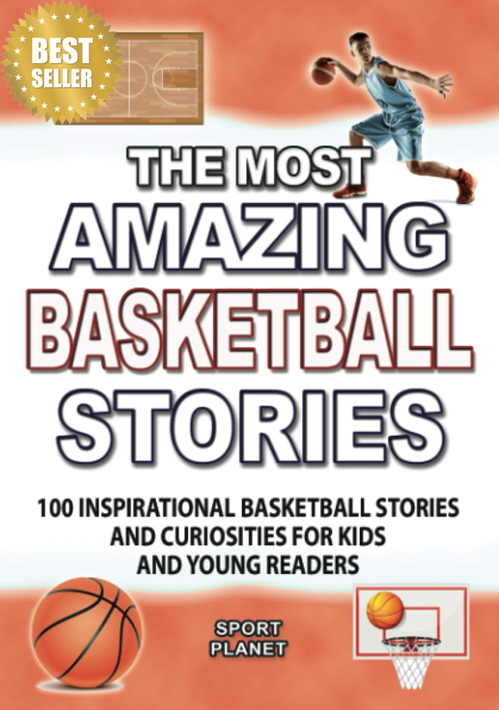 The Most AMAZING BASKETBALL STORIES: 100 Inspirational BASKETBALL Stories and Cu