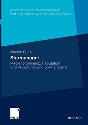 Starmanager: Medienprominenz, Reputation und Verg?tung von Top-Managern by Nadin