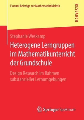 Heterogene Lerngruppen im Mathematikunterricht der Grundschule: Design Research 
