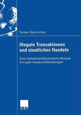 Illegale Transaktionen und staatliches Handeln: Eine institutionen?konomische An