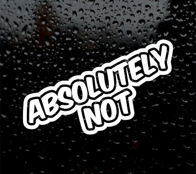 Imran Khan PTI Absolutely Not Sticker Decal For Car Home Window Windscreen Door