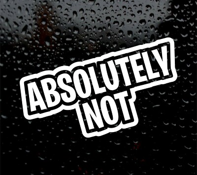 Imran Khan PTI Absolutely Not Sticker Decal For Car Home Window Windscreen Door