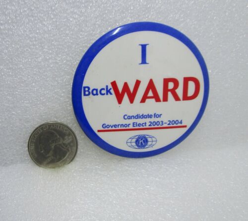 Kiwanis International I Back Ward For Governor Elect 2003-04 Button Pin