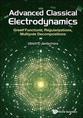 Advanced Classical Electrodynamics: Green Functions, Regularizations, Multipole 