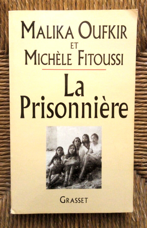 Livre TÃ©Moignage La PrisonniÃ¨Re De Malika Oufkir Et MichÃ¨Le Fitoussi