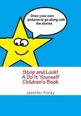 Stop and Look! A Do It Yourself Children's Book by Jennifer Finley (English) Pap