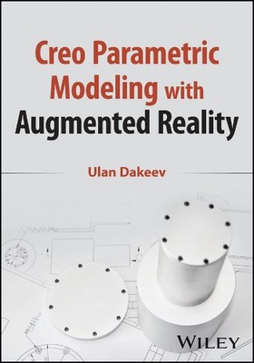 Creo Parametric Modeling with Augmented Reality by Ulan Dakeev Paperback Book