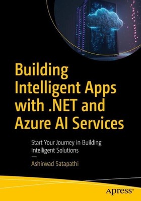 Building Intelligent Apps with .NET and Azure AI Services: Start Your Journey in