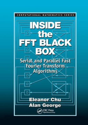 Inside the FFT Black Box: Serial and Parallel Fast Fourier Transform Algorithms 