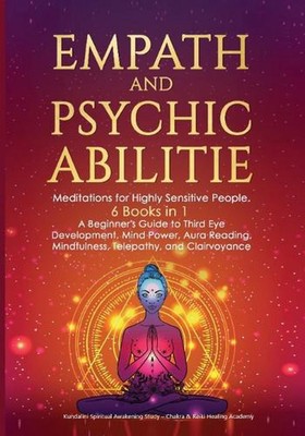 Empath and Psychic Abilities: Meditations for Highly Sensitive People. 6 BOOKS I