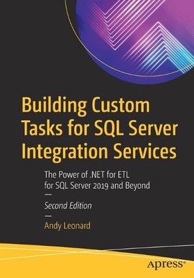 Building Custom Tasks for SQL Server Integration Services: The Power of .NET for