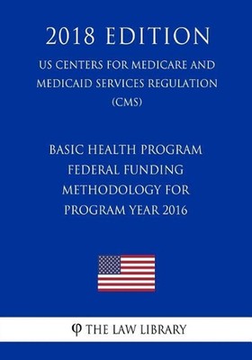 Basic Health Program - Federal Funding Methodology for Program Year 2016 (US Cen